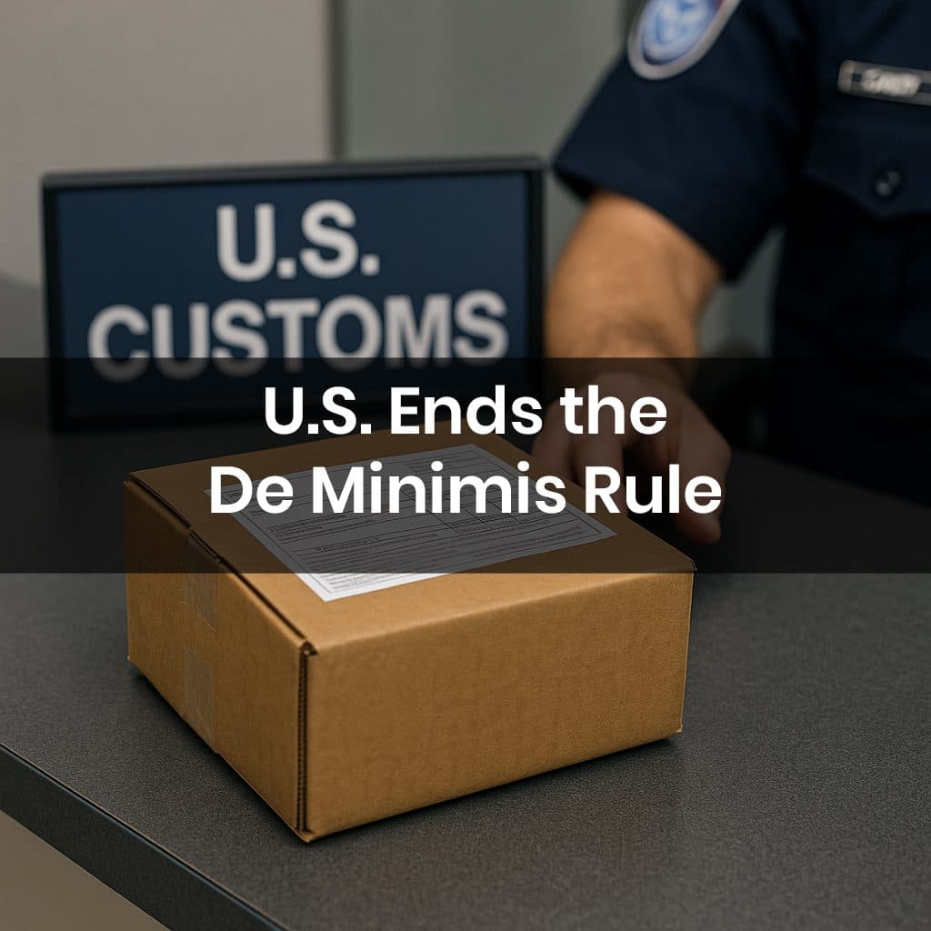 U.S. Ends the De Minimis Rule